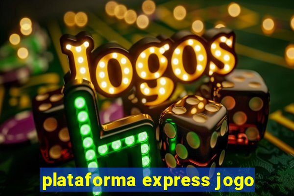 plataforma express jogo